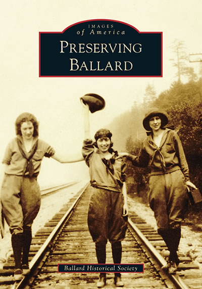 Images of America - Preserving Ballard - Book Cover Images of America - Preserving Ballard - Book Cover